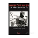 Direnişin Ötesi Her Şey - Subcomandante Marcos
