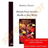 Direnişle Piyasa Arasında Alevilik ve Alevi Müziği - Bedriye Poyraz