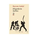 Dirgenlerin Şarkısı - Bayram Atakul