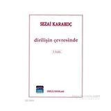 DİRİLİŞİN ÇEVRESİNDE - SEZAI KARAKOÇ