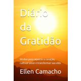 Diário da Gratidão: 90 dias para aquecer o coração, cultivar amor e transformar sua vida