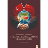 Dış Politikada Algının Yeri / Türkiye’de Çin Algısının Ölçümlenmesi - Zeynep Özalp Kaya
