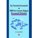 Dış Ticarette Korumacılık ve 2008 Krizi Sonrası Değişen Korumacılık Önlemleri Ekin Yayınevi