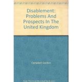 Disablement : Problems and Prospects in the United Kingdom