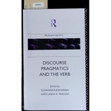 Discourse Pragmatics and the Verb: The Evidence from Romance (Romance Linguistics) Fleischman, Suzanne and Waugh, Linda R.