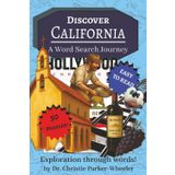 Discover California: A Word Search Journey: Word Searches with Easy to Read Print about the State of California, West Coast, Golden State Culture | ... Brain Boosting, Quiet Time, Holidays