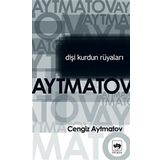 Dişi Kurdun Rüyaları - Cengiz Aytmatov