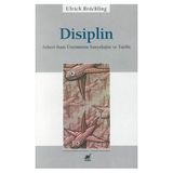 DISIPLIN ASKERI ITAAT ÜRETİMİNİN SOSYOLOJISI VE TARIHI - ULRICH BRÖCKLING