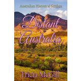 Distant Australia (Australian Historical Settlers Collection, Band 2)