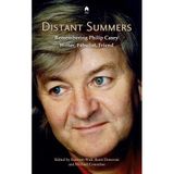 Distant Summers: Remembering Philip Casey, Writer, Fabulist, Friend