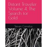 Distant Traveler Volume 4, The Search for Gold