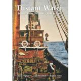 Distant Water: Stories from Grimsby's Fishing Fleet