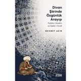 Divan Şiirinde Özgünlük Arayışı Fehîm-i Kadîm ve Sebk-i Hindî