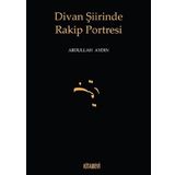 Divan Şiirinde Rakip Portresi - Doç. Dr. Abdullah Aydın