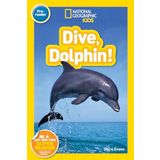 Dive, Dolphin! (National Geographic Kids Readers, Pre-Reader)