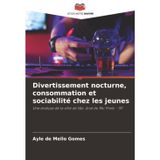 Divertissement nocturne, consommation et sociabilité chez les jeunes