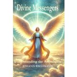 Divine Messengers: Understanding the Archangels
