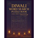 Diwali Word Search Puzzle Book Large Print for seniors: Celebrate the indo-american Festival of Lights with 100 large print puzzles easy reading forTeen adults who enjoy relaxing brain games.