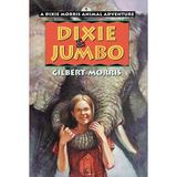 Dixie & Jumbo (Dixie Morris Animal Adventure) by Gilbert Morris (1998-01-03)