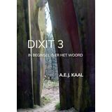 DIXIT 3: in beginsel is er het woord