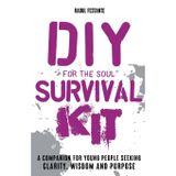 DIY Survival Kit: A companion for young people seeking resilience, clarity and wisdom