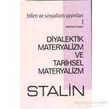 Diyalektik Materyalizm ve Tarihsel Materyalizm - Josef Vissaryonoviç Çugaşvili Stalin