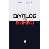 DIYALOG VE KORKU - BAYRAM SEVİNÇ