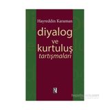 Diyalog ve Kurtuluş Tartışmaları - hayreddin kahraman