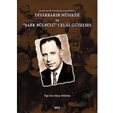 Diyarbakır Musikisi ve Şark Bülbülü Celal Güzelses