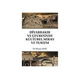 Diyarbakır ve Çevresinde Kültürel Miras ve Turizm - Recep Aksu