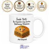 Diyete Giren Arkadaşa Esprili Baklava Çizimli İrade Testi Kupa Bardak Hediye