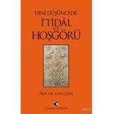 DÎNÎ DÜŞÜNCEDE İ'TİDÂL VE HOŞGÖRÜ - İLYAS ÇELEBİ