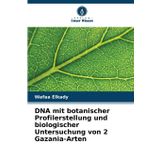 DNA mit botanischer Profilerstellung und biologischer Untersuchung von 2 Gazania-Arten