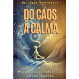 Do Caos à Calma: Como a Meditação Pode Transformar Sua Saúde Mental