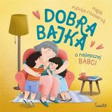 Dobra bajka o najlepszej babci (Dobre bajki)