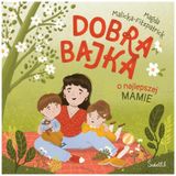 Dobra bajka o najlepszej mamie (Dobre bajki)