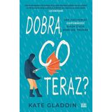 Dobra, co teraz?: Jak zachować odporność, kiedy życie robi się trudne