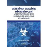 Doç. Dr. Esra Şeker Veteriner ve Klinik Mikrobiyoloji: Laboratuvarlarındaki Biyolojik Tehlikeler ve Biyogüvenlik