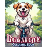 Dog in a Bicycle Coloring Book: Cute Canine Cyclists: Bring These Adorable Dogs and Bikes to Life with Color!