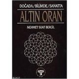 DOĞADA / BILIMDE / SANATTA ALTIN ORAN - MEHMET SUAT BERGIL