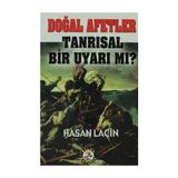 Doğal Afetler Tanrısal Bir Uyarı mı? - Hasan Laçin