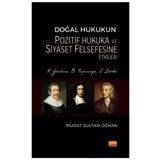 Doğal Hukukun Pozitif Hukuka ve Siyaset Felsefesine Etkileri - H. Grotius, B. Spinoza, J. Locke Nobel Bilimsel Eserler