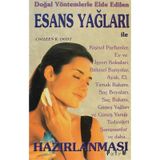 Doğal Yöntemlerle Elde Edilen Esans Yağları - Colleen K. Dodt