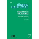 DOĞALCILIK VE DIN ARASINDA FELSEFI DENEMELER - JÜRGEN HABERMAS