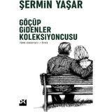 Doğan Kitap Göçüp Gidenler Koleksiyoncusu - Şermin Yaşar - Karton Kapak