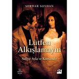 Doğan Kitap Lütfen Alkışlamayın - Safiye Ayla ve Komando - Serdar Soydan