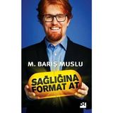 Doğan Kitap M. Barış Muslu'nun Sağlığına Format At Kitabı Doğan Yayınları ile Sağlık Konusunda Yenilikçi Yaklaşımlar
