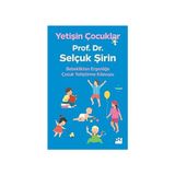 Doğan Kitap Yetişin Çocuklar: Bebeklikten Ergenliğe Çocuk Yetiştirme Kılavuzu + Cinsiyet ve Psikanaliz