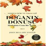Doğanın Dönüşü - Ekolojinin Uzun Bir Tarihi Cilt 1 - John Bellamy Foster