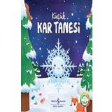 Doğanın Eşsiz Hikayeleri 1 - Küçük Kar Tanesi - Suzanne Fossey - İş Bankası Kültür Yayınları